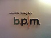 sound ＆　dinning bar  b.p.m
