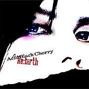 Re:birth/Acid Black Cherry