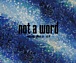 not a word