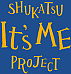 SHUKATSU It’s ME PROJECT