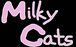 MILKY CATS