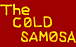 The Cold SAMOSA