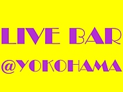 LIVE BAR＠横浜