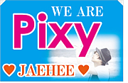 Ｗe Ａ PIXY (Jaehee)