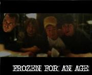 FROZEN FOR AN AGE