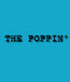★THE POPPIN'★