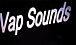 Vap Sounds
