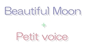 BeautifulMoon+Petit voice