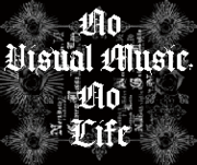 NO VISUAL MUSIC,NO LIFE