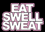 EAT SWELL SWEAT