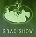 GRAC SHOW