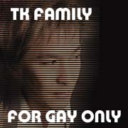 TK FAMILY (for gay only)