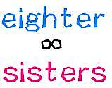 eighter sisters