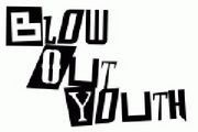 Blow Out Youth