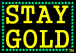 STAY GOLD-Ƥ-
