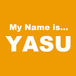 My Name is "YASU"
