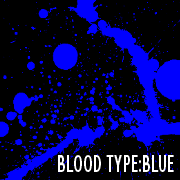 BLOOD TYPE:BLUE