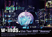 w-inds.Live Tour 2007 Journey