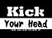 Kick Your Head