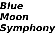 Blue Moon Symphony　[BMS]