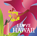 CD I Love Hawaii