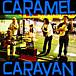 Caramel Caravan