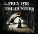 Prey For The Hunters