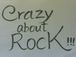 CRAZY ABOUT ROCK!!!
