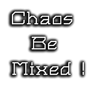 Chaos Be Mixed! #3