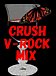 CRUSH V-ROCK MIX