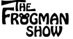 THE FROGMAN SHOW