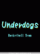 ëХ Underdogs