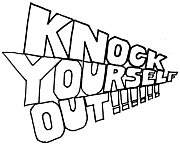Knock yourself out!!!!!!