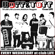『RUFF&TUFF』@CLUB Life