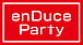 enDuce Party