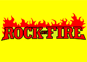 ROCK ON FIRE!!