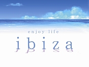 enjoy life!!!!!!ibiza