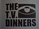 the t.v. dinners