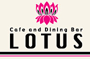 Cafe and Dining Bar 『LOTUS』