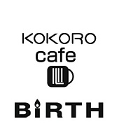 KOKORO CAFE　＆　BIRTH