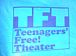 TFTTeenagersFree!Theater