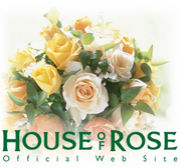 HOUSE　OF　ROSE