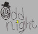 odd Night!