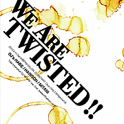 WE ARE TWISTED����
