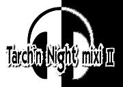 Tarch`n Night mixi II