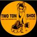 Two Ton Shoe