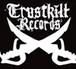 Trustkill Records.