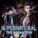 SUPERNATURAL THE ANIMATION
