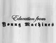 Education from young machine