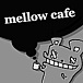 mellow cafe　
